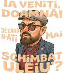 Ia veniti doamna! De cand n-ati mai schimbat uleiu'?