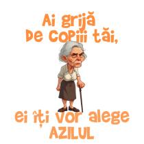 AI GRIJA DE COPIII TAI, EI ITI VOR ALEGE AZILUL - batrana