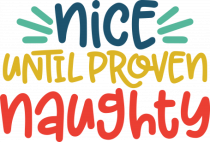 Nice Until Proven Naughty