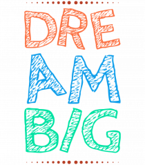 Dream Big