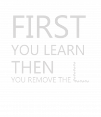 FIRST YOU LEARN WHITE