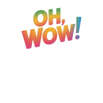 OH, WOW!