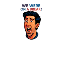 WE WERE ON A BREAK! 2