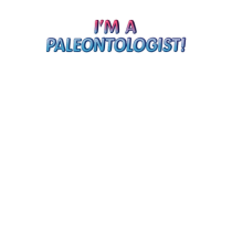 I`M A PALEONTOLOGIST