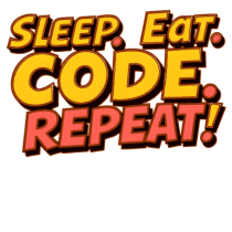 EAT SLEEP CODE REPEAT