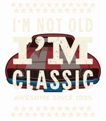 Not old - classic since 1995 - Cadou aniversar 1995