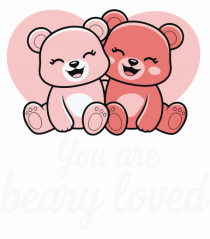 You Are Beary Loved