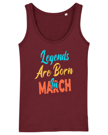 Legends Are Born In March Burgundy