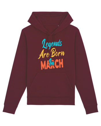 Legends Are Born In March Burgundy