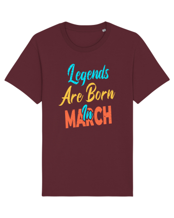 Legends Are Born In March Burgundy
