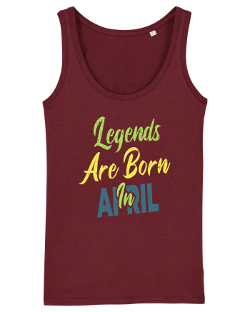Legends Are Born In April Burgundy