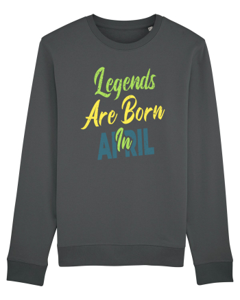 Legends Are Born In April Anthracite
