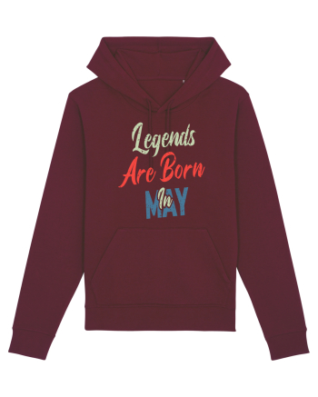 Legends Are Born In May Burgundy