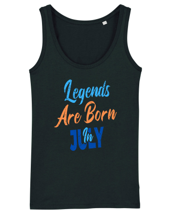 Legends Are Born In July Black