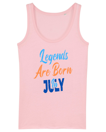 Legends Are Born In July Cotton Pink