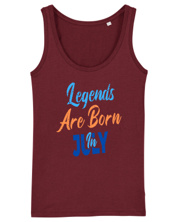 Legends Are Born In July Burgundy