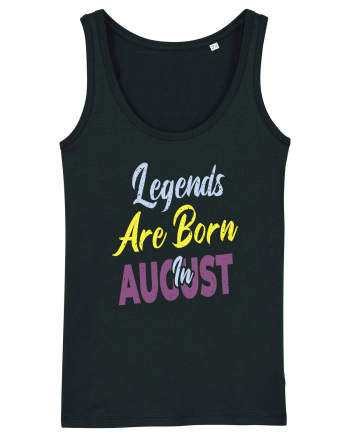 Legends Are Born In August Black