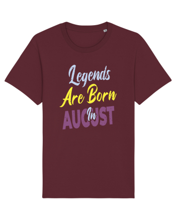 Legends Are Born In August Burgundy
