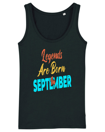 Legends Are Born In September Black
