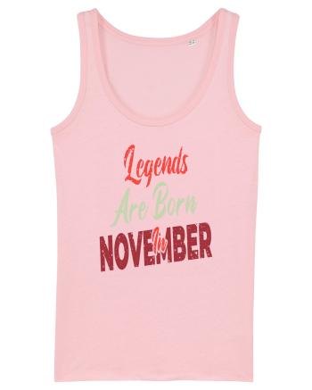 Legends Are Born In November Cotton Pink