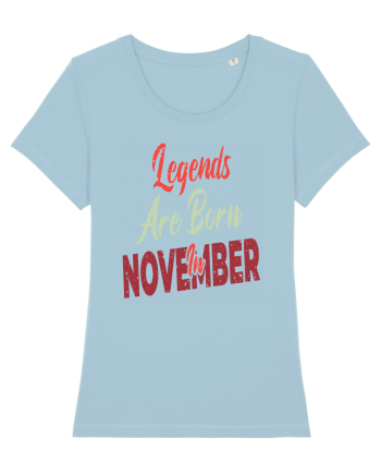 Legends Are Born In November Sky Blue