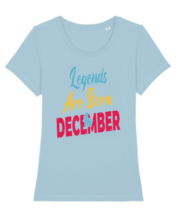 Legends Are Born In December Sky Blue