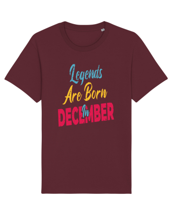 Legends Are Born In December Burgundy