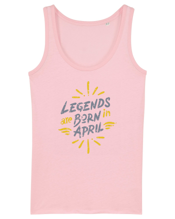 Legends Are Born In April Cotton Pink
