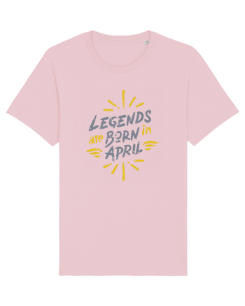 Legends Are Born In April Cotton Pink