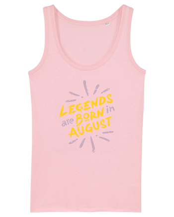 Legends Are Born In August Cotton Pink