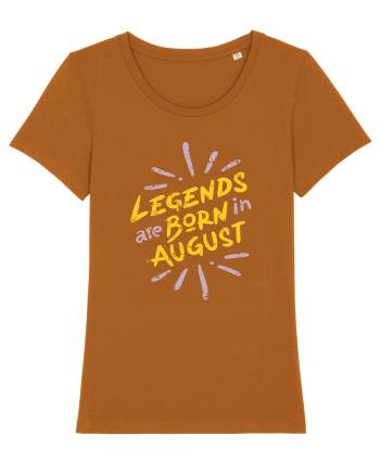 Legends Are Born In August Roasted Orange