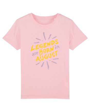 Legends Are Born In August Cotton Pink