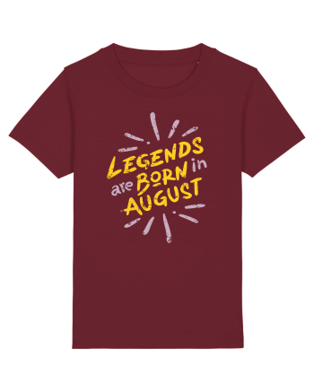 Legends Are Born In August Burgundy
