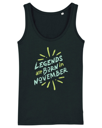 Legends Are Born In November Black
