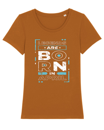 Legends Are Born In April Roasted Orange