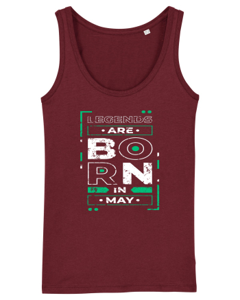 Legends Are Born In May Burgundy