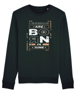 Legends Are Born In June Bluză mânecă lungă Unisex Rise