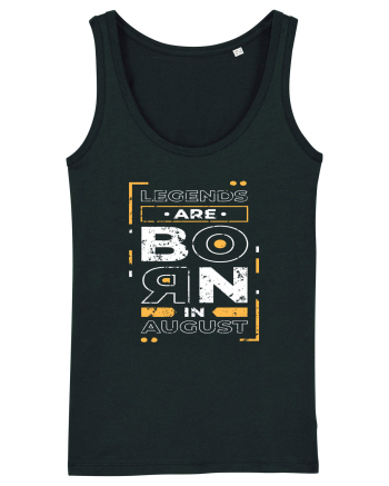 Legends Are Born In August Black
