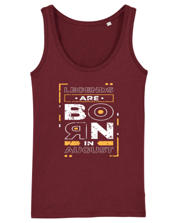 Legends Are Born In August Burgundy