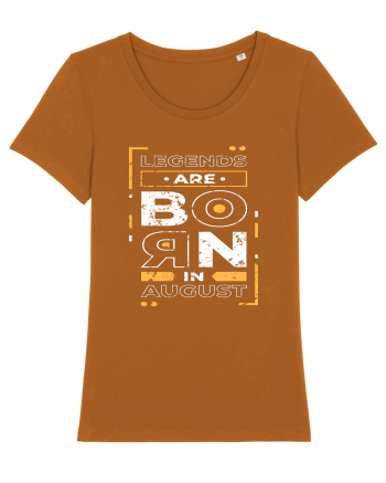 Legends Are Born In August Roasted Orange