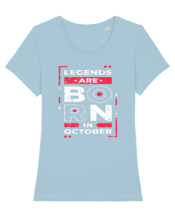 Legends Are Born In October Sky Blue