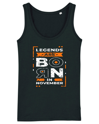 Legends Are Born In November Black