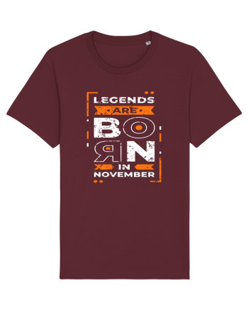Legends Are Born In November Burgundy