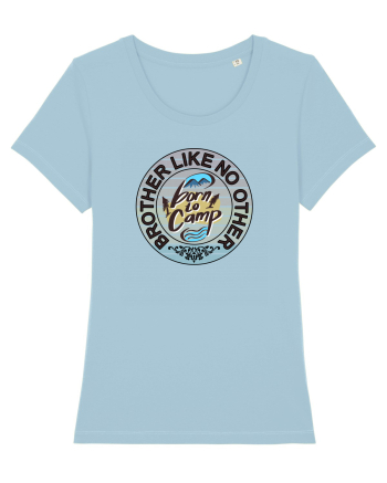 Un frate ca nimeni altul.Brother like no other born to camp adventure theme Sky Blue