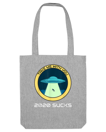 2020 Sucks Take Me With You Funny Alien Heather Grey