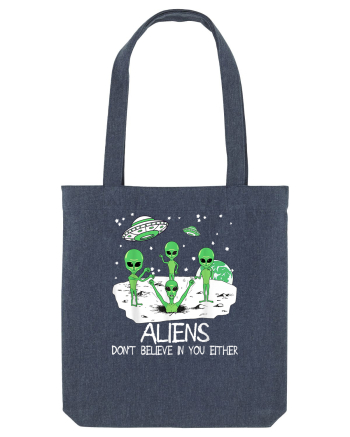 Alien Don't Believe In You Either Funny Alien Midnight Blue