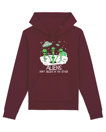 Alien Don't Believe In You Either Funny Alien Burgundy
