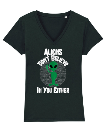 Aliens Don't Believe In You Either Black