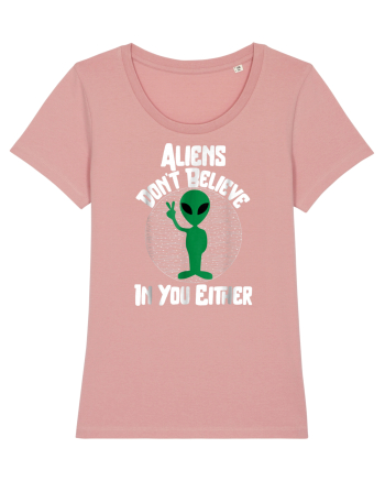 Aliens Don't Believe In You Either Canyon Pink