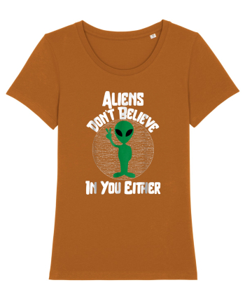 Aliens Don't Believe In You Either Roasted Orange